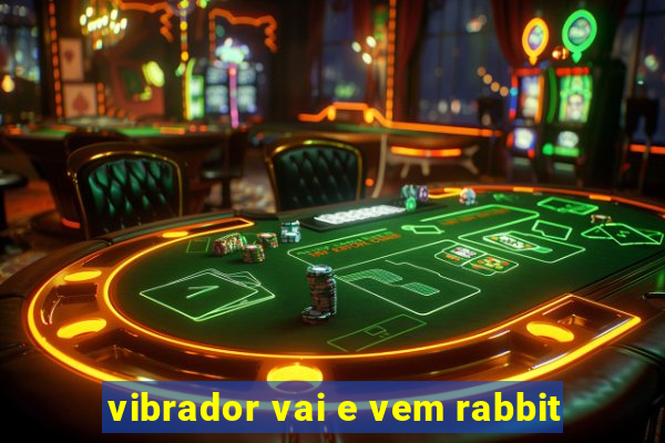 vibrador vai e vem rabbit